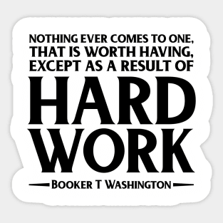 Hard Work. Booker T. Washington, Black history, Quote Sticker